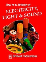 How to be Brilliant at Electricity, Light and Sound
