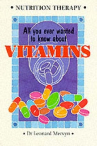 All You Ever Wanted to Know About Vitamins