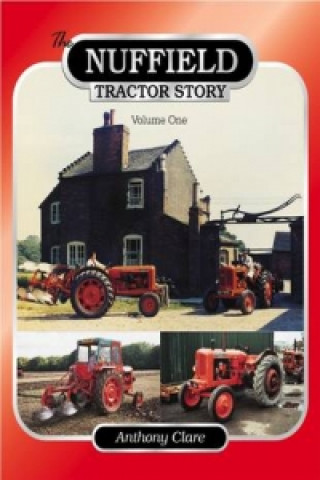 Nuffield Tractor Story: Vol. 1