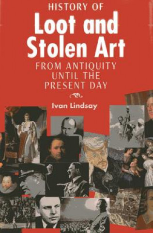 History of Loot and Stolen Art