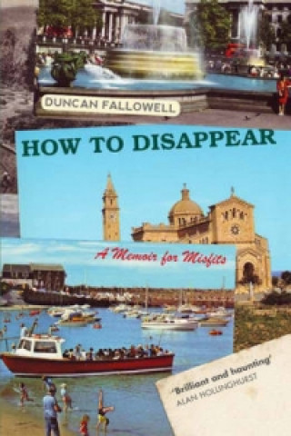 How to Dissapear: a Memoir for Misfits
