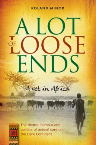 Lot of Loose Ends: A Vet in Africa