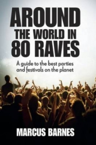 Around the World in 80 Raves