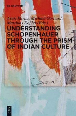 Understanding Schopenhauer through the Prism of Indian Culture
