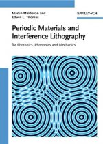Periodic Materials and Interference Lithography - for Photonics, Phononics and Mechanics