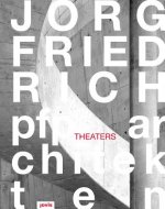 Joerg Friedrch - pfp architekten: Theaters