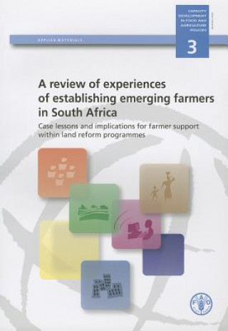 Review of Experiences of Establishing Emerging Farmers in South Africa
