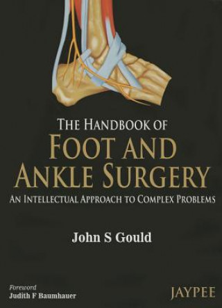 Handbook of Foot and Ankle Surgery: An Intellectual Approach to Complex Problems