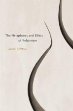 Metaphysics and Ethics of Relativism