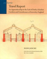 Travel Report - An Apprenticeship in the Earl of Derby's Kitchen Gardens and Greenhouses at Knowsley, England