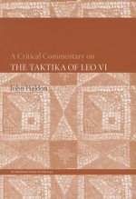 Critical Commentary on The Taktika of Leo VI
