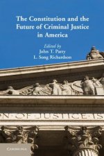 Constitution and the Future of Criminal Justice in America