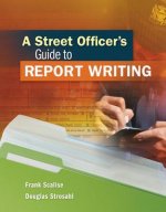 Street Officer's Guide to Report Writing