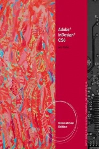 Adobe (R) InDesign (R) CS6 Illustrated, International Edition