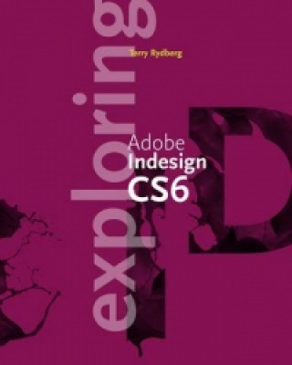 Exploring Adobe InDesign CS6