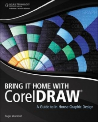 Bring It Home with CorelDRAW: A Guide to In-House Graphic Design