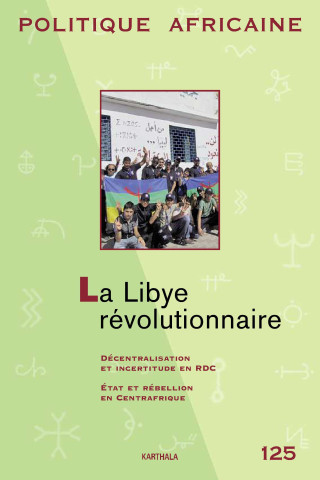 Politique Africaine N-125 La Libye Revol