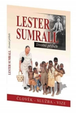 Lester Sumrall – Životní příběh