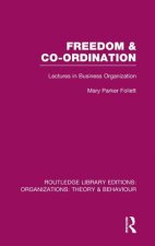 Freedom and Co-ordination (RLE: Organizations)