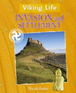 Viking Life: Invasion and Settlement