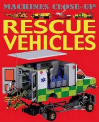 Machines Close-up: Rescue Vehicles
