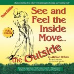 See & Feel the Inside Move the Outside, Third Edition - Full Color