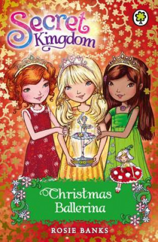 Secret Kingdom: Christmas Ballerina (Rosie Banks)(Brožovaná)