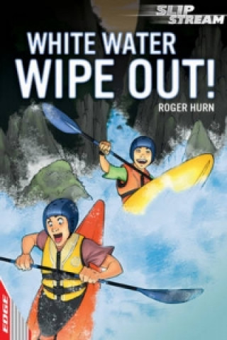 EDGE: Slipstream Short Fiction Level 1: White Water Wipe Out!