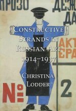 Constructive Strands in Russian Art, 1914-1937