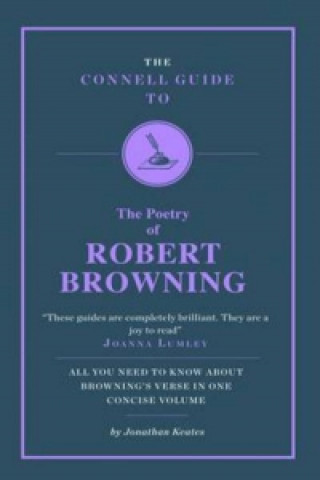 Connell Guide to The Poetry of Robert Browning