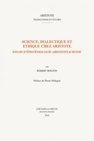 Science, Dialectique et Ethique Chez Aristote