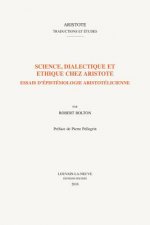 Science, Dialectique et Ethique Chez Aristote