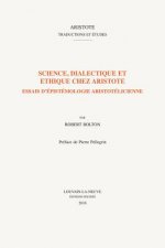 Science, Dialectique et Ethique Chez Aristote