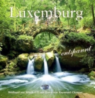 Luxemburg entspannt, Bildband, m. Audio-CD. Vol.1