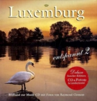 Luxemburg entspannt, Bildband u. Audio-CD. Vol.2