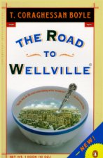 Boyle T. Coraghessan : Road to Wellville & Untitled Stories