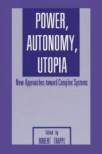 Power, Autonomy, Utopia