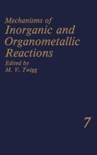 Mechanisms of Inorganic and Organometallic Reactions. Vol.7