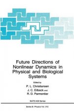 Future Directions of Nonlinear Dynamics in Physical and Biological Systems