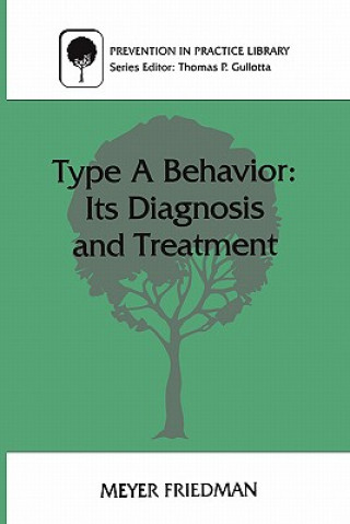 Type A Behavior: Its Diagnosis and Treatment