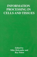 Information Processing in Cells and Tissues