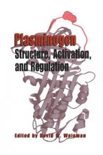Plasminogen: Structure, Activation, and Regulation