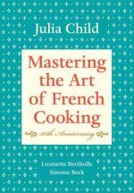 Mastering the Art of French Cooking, Volume I