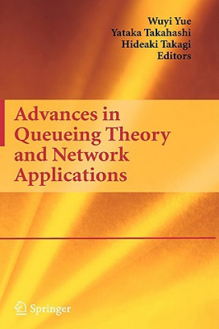 Advances in Queueing Theory and Network Applications