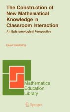 Construction of New Mathematical Knowledge in Classroom Interaction