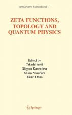 Zeta Functions, Topology and Quantum Physics
