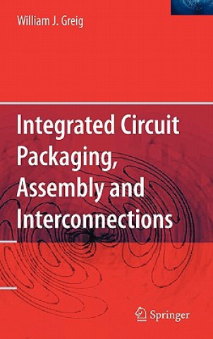 Integrated Circuit Packaging, Assembly and Interconnections