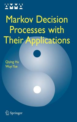 Markov Decision Processes with Their Applications
