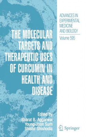 Molecular Targets and Therapeutic Uses of Curcumin in Health and Disease (B. B. Aggarwal,Y. Surth,S. Shishodia)()