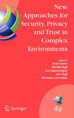 New Approaches for Security, Privacy and Trust in Complex Environments